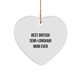British Semi-Longhair Cat Gifts from Friends - Heart Ornament with 'Best British Semi-longhair Mom Ever' Quote for Christmas Unique Gifts - Image 1